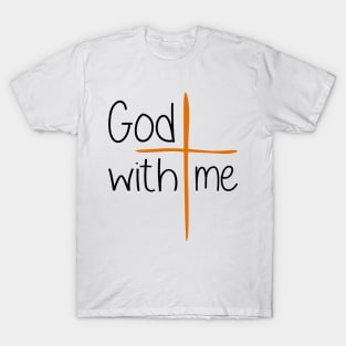 God with me! T-Shirt